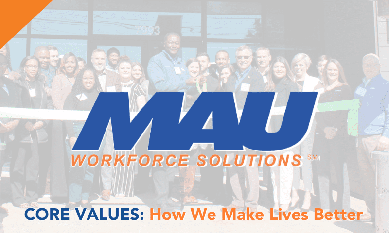 MAU Core Values: How We Make Lives Better