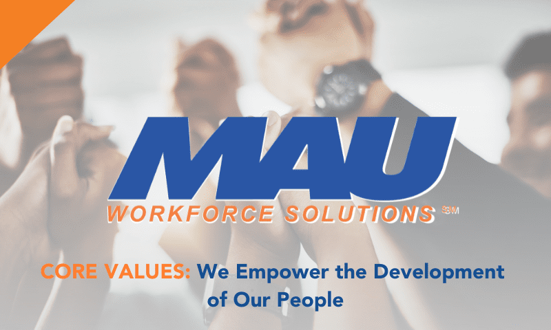 MAU Core Values: We Empower the Development of Our People