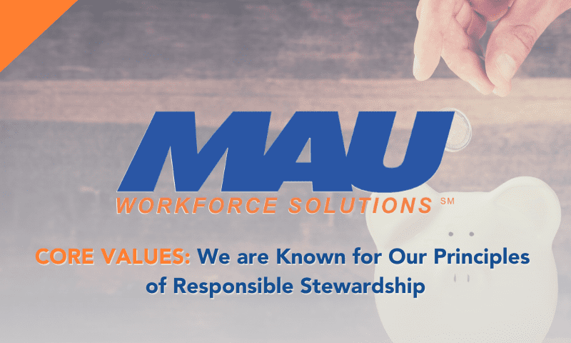 MAU Core Values: We are Known for Our Principles of Responsible Stewardship