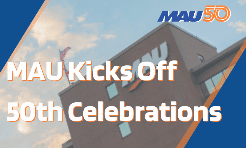 MAU Kicks off Celebrating 50 Years of Creating the Future