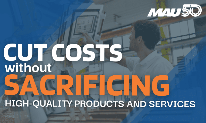 Cost-Cutting Strategies to Ensure High-Quality Products and Services for Your Business