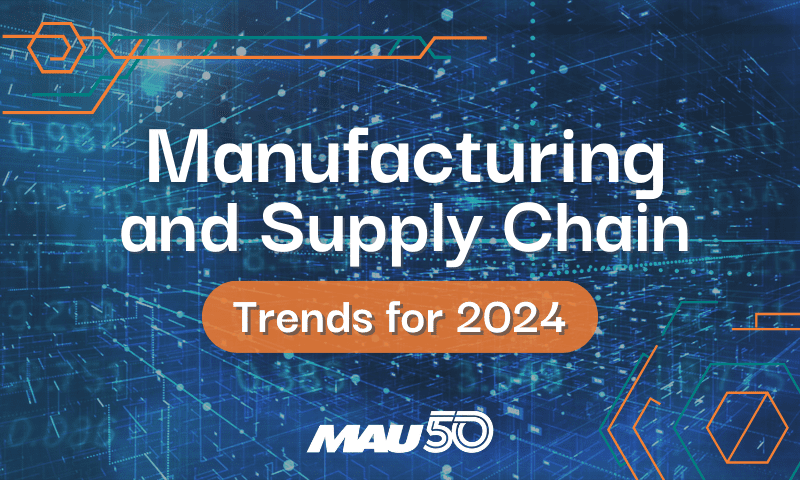 Manufacturing and Supply Chain Trends in 2024