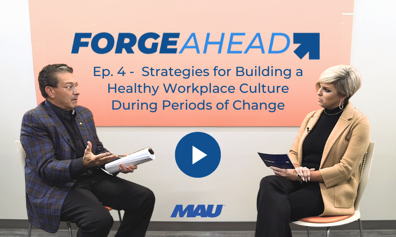 MAU Forge Ahead Ep 4 Strategies for building a healthy workplace culture