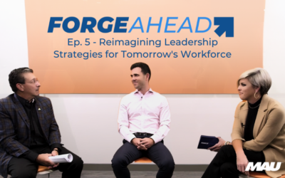 Forge Ahead Ep. 5 – Reimagining Leadership Strategies for Tomorrow’s Workforce