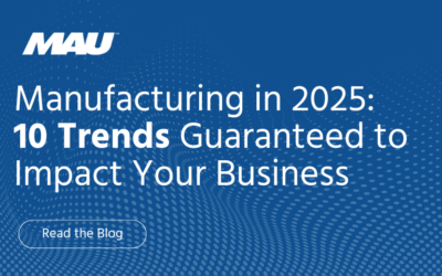 Manufacturing in 2025: 10 Trends Guaranteed to Impact Your Business