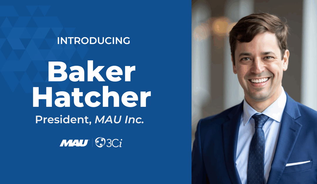 MAU, Inc. Announces Promotion of Baker Edwards Hatcher to President 
