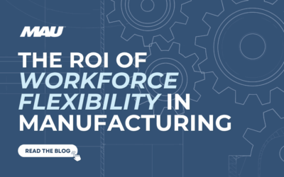 The ROI of Workforce Flexibility in Manufacturing